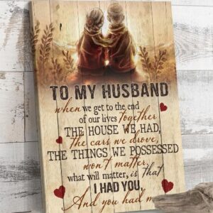 To My Husband I had You And You Had Me Canvas Wall Art CA265